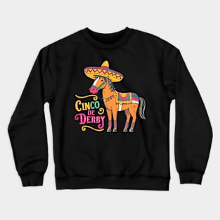 Cinco De Derby  Horse Racing derby Party sombrero Derby Crewneck Sweatshirt